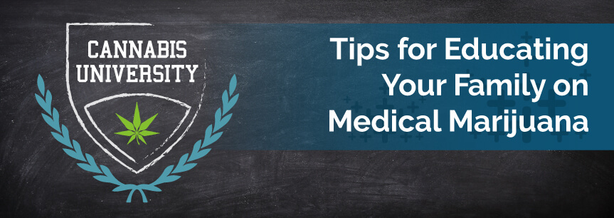 Tips for Educating Your Family on Medical Marijuana