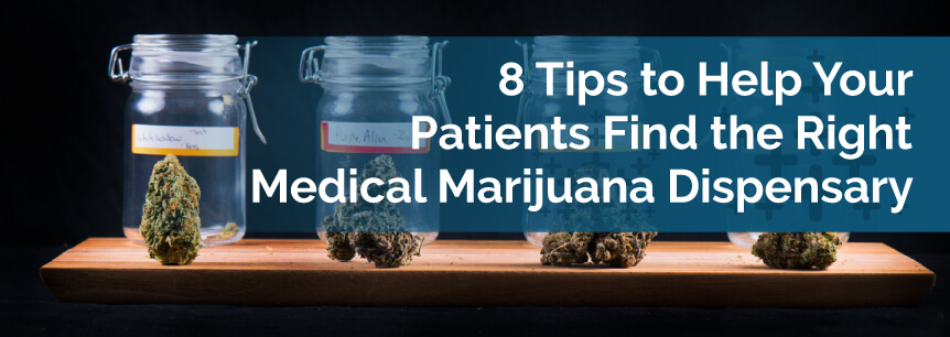 Tips to Help Your Patients Find the Right Medical Marijuana Dispensary