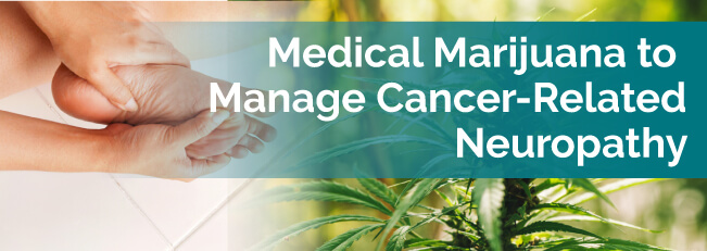 Medical Marijuana To Manage Cancer-Related Neuropathy – Marijuana Doctors