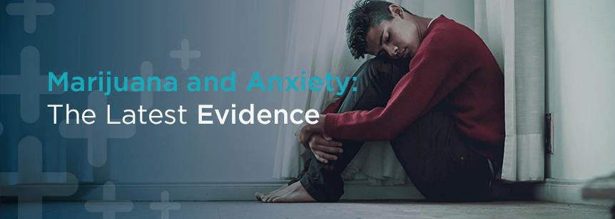 Marijuana and Anxiety: The Latest Evidence